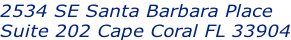 2534 SE Santa Barbara Place Suite 202 Cape Coral FL 33904